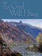 To God Will I Sing Vocal Solo & Collections sheet music cover